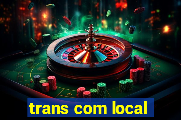 trans com local